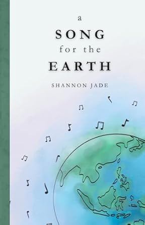 a song for the earth 1st edition shannon jade 1764143604, 978-1764143608