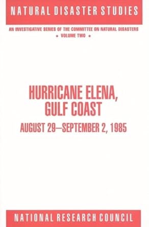 hurricane elena gulf coast august 29 september 2 1985 1st edition national research council ,division on