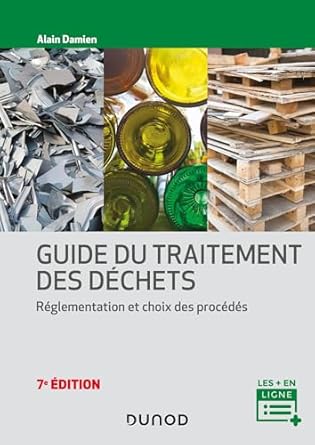 guide du traitement des dechets 7e ed reglementation et choix des procedes 1st edition alain damien