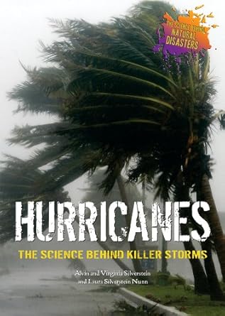 hurricanes the science behind killer storms 1st edition alvin silverstein ,virginia b silverstein ,laura