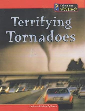 awesome forces of nature terrifying tornadoes 1st edition louise spilsbury ,richard spilsbury 0431178372,