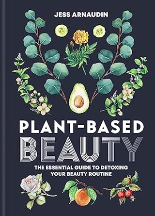 plant based beauty 1st edition jess arnaudin 1783253231, 978-1783253234
