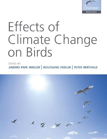 effects of climate change on birds 1st edition anders pape moller ,wolfgang fiedler ,peter berthold