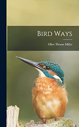 bird ways 1st edition olive thorne miller 1017083665, 978-1017083668