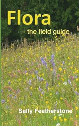 flora the field guide 1st edition sally featherstone 1999332474, 978-1999332471