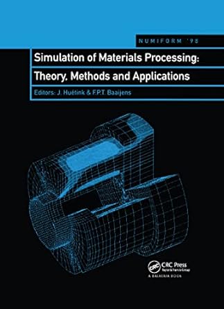 simulation materials processing theo 1st edition j huetink ,f p t baaijens 905410970x, 978-9054109709