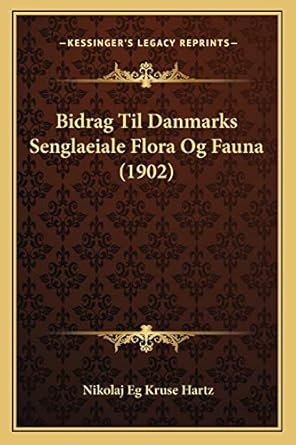 bidrag til danmarks senglaeiale flora og fauna 1st edition nikolaj eg kruse hartz 1168151678, 978-1168151674