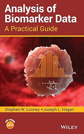 analysis of biomarker data a practical guide 1st edition stephen w looney ,joseph l hagan 1118027558,