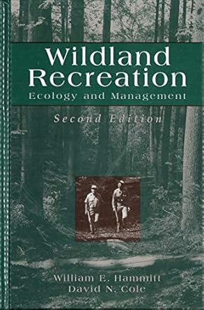 wildland recreation ecology and management 1st edition william e hammitt ,david n cole 0471194611,