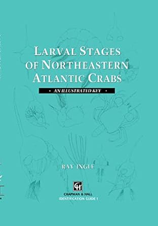 larval stages of northeastern atlantic crabs an illustrated key 1st edition r ingle 0412406004, 978-0412406003