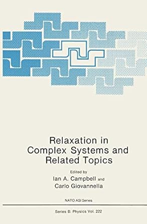relaxation in complex systems and related topics 1st edition i a campbell ,carlo giovannella 0306436000,