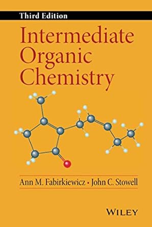 intermediate organic chemistry 1st edition ann m fabirkiewicz ,john c stowell 1118308816, 978-1118308813