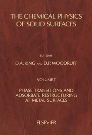 the chemical physics of solid surfaces volume 7 phase transitions and adsorbate restructuring at metal