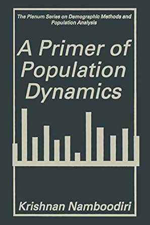 a primer of population dynamics 1st edition krishnan namboodiri 1475789963, 978-1475789966