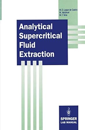analytical supercritical fluid extraction 1st edition maria d luque de castro ,miguel valcarcel ,maria t tena