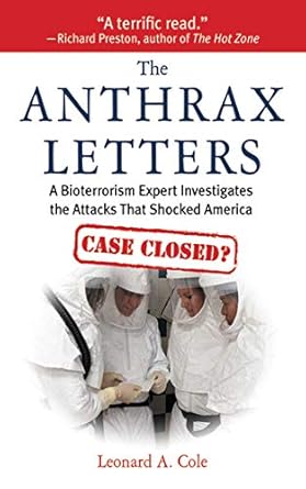 the anthrax letters a bioterrorism expert investigates the attack that shocked america 1st edition leonard a