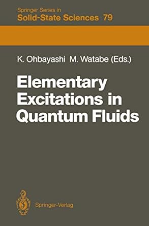 elementary excitations in quantum fluids proceedings of the hiroshima symposium hiroshima japan august 17 18