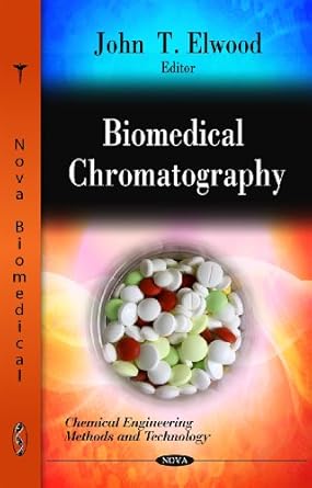 biomedical chromatography 1st edition john t elwood 1607412918, 978-1607412915