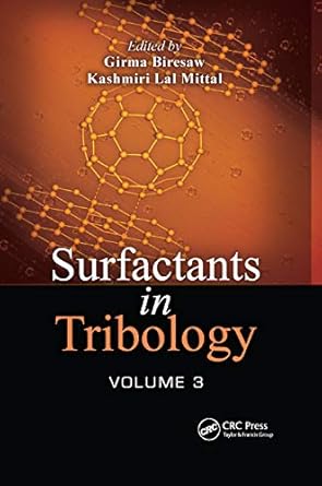 surfactants in tribology volume 3 1st edition girma biresaw ,kash mittal 0367380269, 978-0367380267
