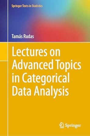 lectures on advanced topics in categorical data analysis advanced topics 1st edition tamas rudas 3031558545,