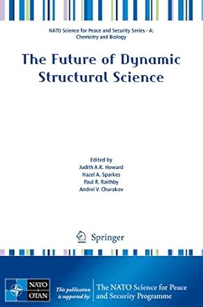 the future of dynamic structural science 1st edition judith a k howard ,hazel a sparkes ,paul r raithby