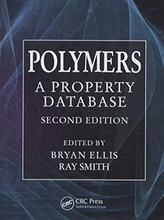 polymers a property database 1st edition bryan ellis ,ray smith 0849339405, 978-0849339400