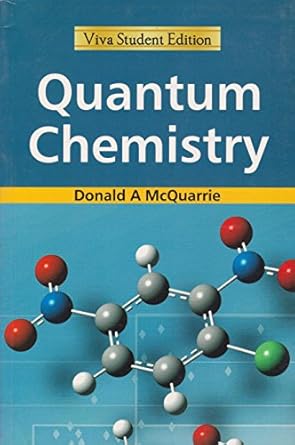 quantum chemistry 1st edition donald a mcquarrie 8130918943, 978-8130918945