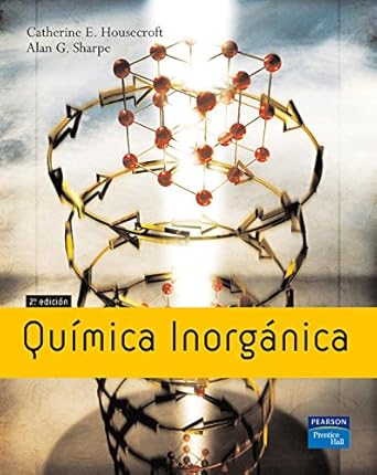 quimica inorganica 1st edition catherine housecroft ,alan g sharpe ,pilar gil ruiz 8420548472, 978-8420548470
