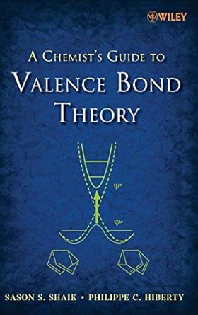 a chemists guide to valence bond theory 1st edition sason s shaik ,philippe c hiberty 0470037350,