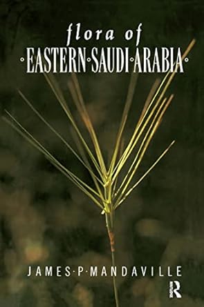 flora of eastern saudi arabia 1st edition james p mandaville 1138974382, 978-1138974388