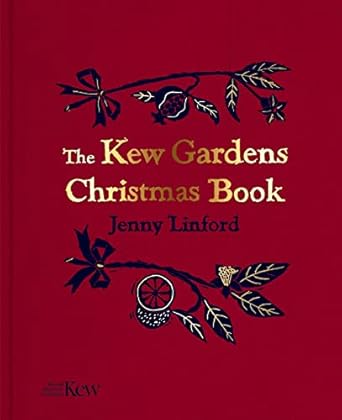 the kew gardens christmas book 1st edition jenny linford 184246793x, 978-1842467930