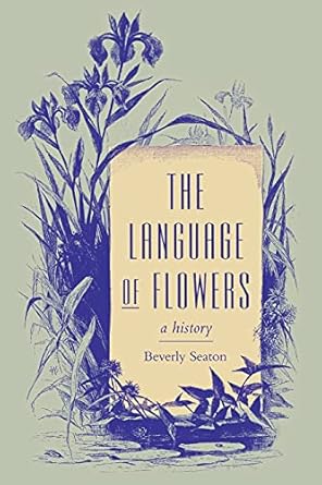 the language of flowers a history 1st edition beverly seaton 0813929423, 978-0813929422