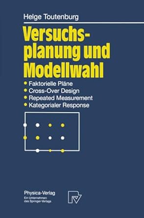 versuchsplanung und modellwahl statistische planung und auswertung von experimenten mit stetigem oder
