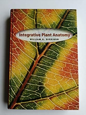 integrative plant anatomy 1st edition william c dickison 0122151704, 978-0122151705