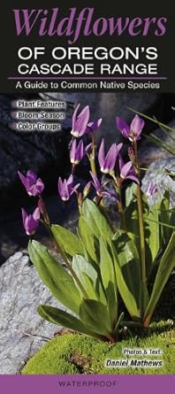 wildflowers of oregons cascade range 1st edition daniel mathews 1936913658, 978-1936913657