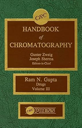 handbook of chromatography drugs 1st edition ram n gupta ,gunter zweig ,joseph p sherma 0849330912,