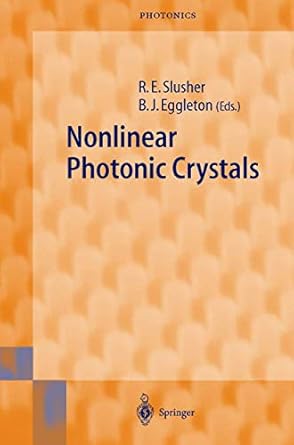 nonlinear photonic crystals 1st edition richart e slusher ,benjamin j eggleton 3540439005, 978-3540439004
