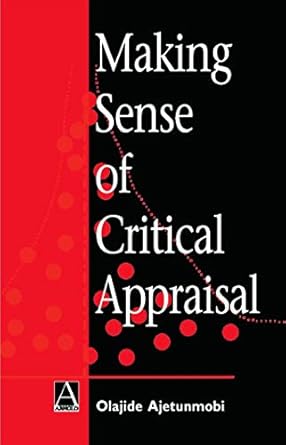 making sense of critical appraisal 1st edition olajide ajetunmobi 0340808128, 978-0340808122