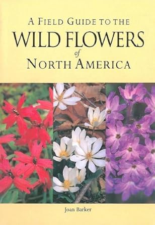 a field guide to the wild flowers of north america 1st edition joan barker 1405463090, 978-1405463096