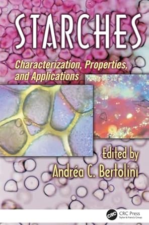 starches characterization properties and applications 1st edition andrea bertolini 1138113417, 978-1138113411