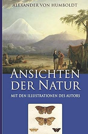alexander von humboldt ansichten der natur 1st edition alexander von humboldt ,armin j fischer 1701965445,