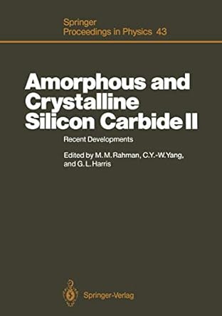 amorphous and crystalline silicon carbide ii recent developments proceedings of the 2nd international