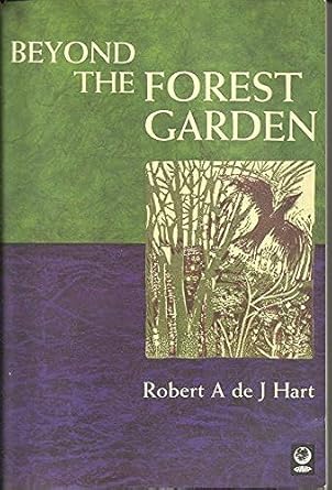 beyond the forest garden 1st edition robert a de j hart 185675037x, 978-1856750370