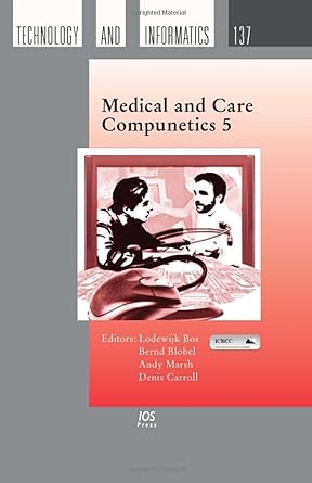 medical and care compunetics 5 1st edition bernd blobel ,andy marsh ,denis carroll 1586038680, 978-1586038687
