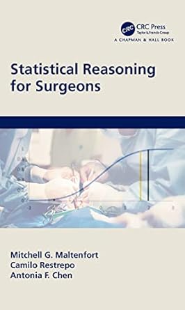 statistical reasoning for surgeons 1st edition mitchell g maltenfort ,camilo restrepo ,antonia f chen
