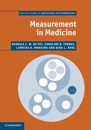 measurement in medicine a practical guide 1st edition henrica c w w de vet 0521133858, 978-0521133852