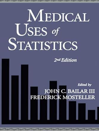 medical uses of statistics 1st edition bailar/mostelle 0910133360, 978-0910133364