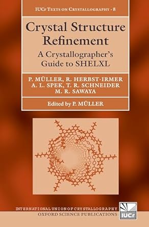 crystal structure refinement a crystallographers guide to shelxl 1st edition peter muller ,regine herbst