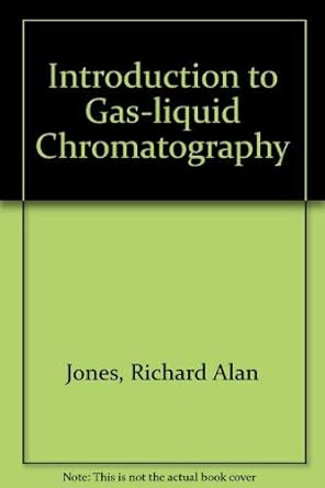 an introduction to gas liquid chromatography 1st edition r alan jones 0123898501, 978-0123898500