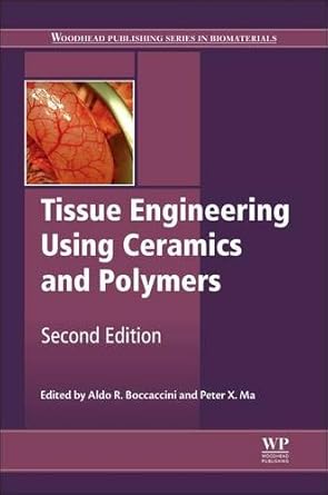 tissue engineering using ceramics and polymers 1st edition aldo r boccaccini ,p x ma 0857097121,
